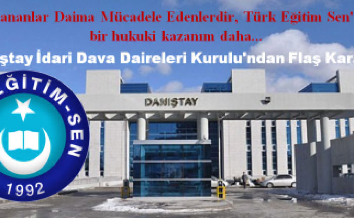 Kazananlar Daima Mücadele Edenlerdir, Türk Eğitim Sen’den bir hukuki kazanım daha…